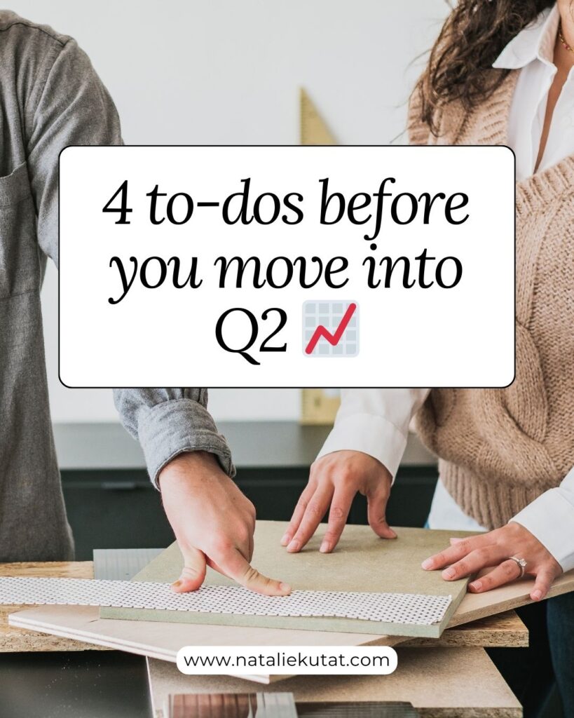 4 To-Dos For Small Business Owners Before You Move Into Q2